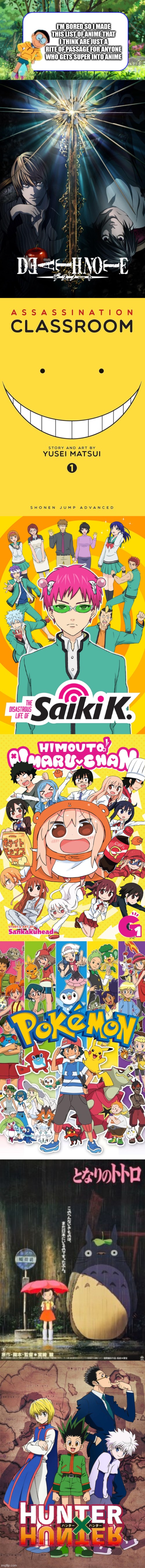 I feel like almost anyone whose seen more than 40 anime have seen these | I'M BORED SO I MADE THIS LIST OF ANIME THAT I THINK ARE JUST A RITE OF PASSAGE FOR ANYONE WHO GETS SUPER INTO ANIME | image tagged in nobita announcement template | made w/ Imgflip meme maker
