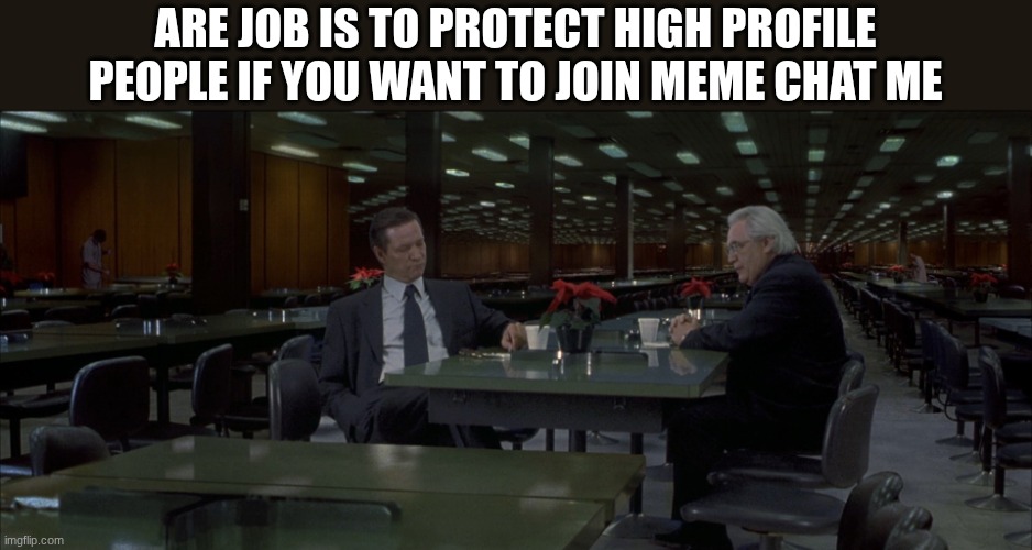 Alexander Conklin | ARE JOB IS TO PROTECT HIGH PROFILE PEOPLE IF YOU WANT TO JOIN MEME CHAT ME | image tagged in alexander conklin | made w/ Imgflip meme maker