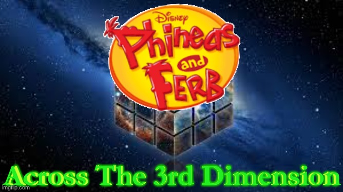 meme #15 | Across The 3rd Dimension; Across The 3rd Dimension | image tagged in across the 3rd dimension | made w/ Imgflip meme maker