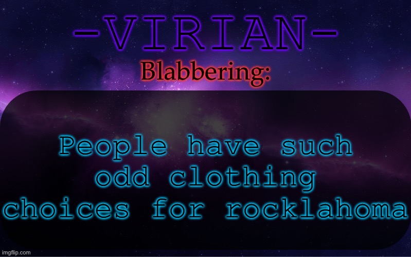 Many of such unholy | People have such odd clothing choices for rocklahoma | image tagged in virian announcement temp | made w/ Imgflip meme maker