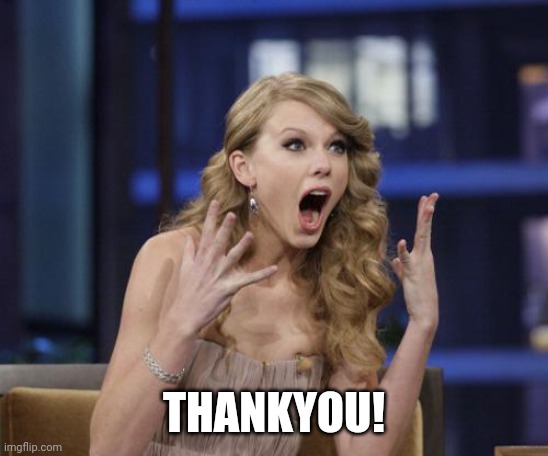 THANKYOU! | image tagged in taylor swift | made w/ Imgflip meme maker