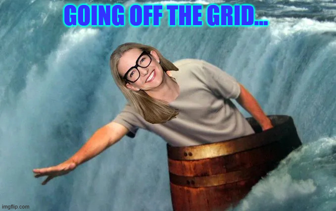 GOING OFF THE GRID... | made w/ Imgflip meme maker