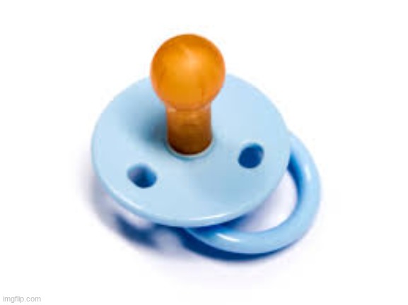 we need this 3: | image tagged in pacifier | made w/ Imgflip meme maker