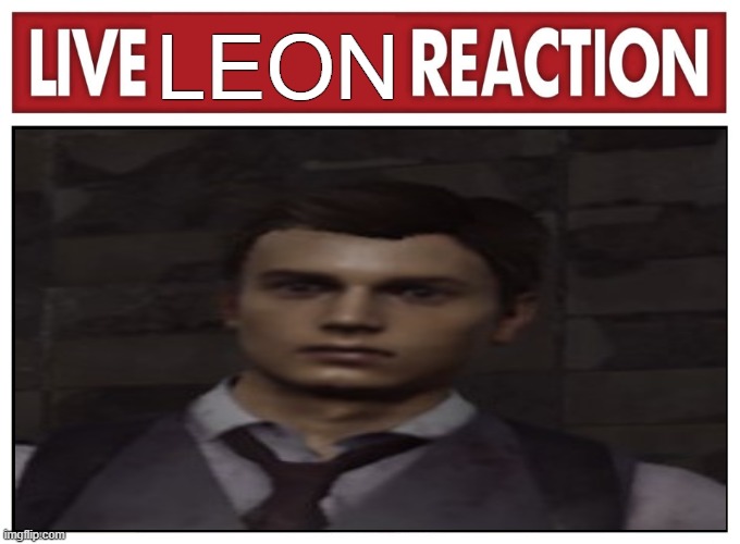 Live Leon Reaction | LEON | image tagged in live reaction | made w/ Imgflip meme maker