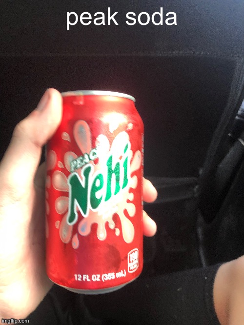 peak soda | made w/ Imgflip meme maker