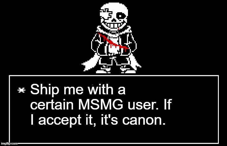 Geno Sans | Ship me with a certain MSMG user. If I accept it, it's canon. | image tagged in geno sans | made w/ Imgflip meme maker