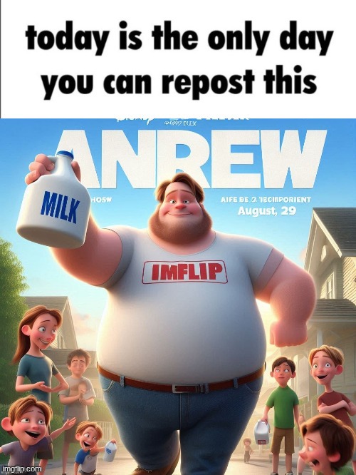 image tagged in today is the only day you can repost this | made w/ Imgflip meme maker