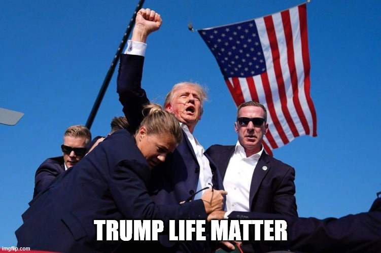 TRUMP LIFE MATTER | image tagged in donald trump victory | made w/ Imgflip meme maker