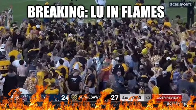 Kennesaw State meme | BREAKING: LU IN FLAMES | image tagged in memes,college football,football,sports,liberty,georgia | made w/ Imgflip meme maker