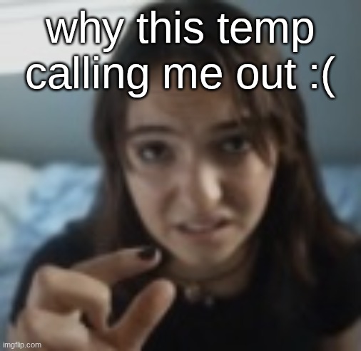 /j | why this temp calling me out :( | image tagged in 2 inches | made w/ Imgflip meme maker