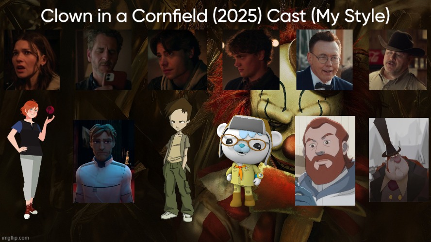 Clown in a Cornfield (2025) Cast (My Style) | image tagged in clown in a cornfield 2025 cast my style,meme,memes,spoof cast,clown in a cornfield,characters | made w/ Imgflip meme maker