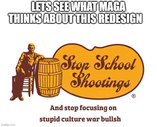 "But he was trans" if he was a white 60 year old WASP, nobody would point that out | LETS SEE WHAT MAGA THINKS ABOUT THIS REDESIGN | made w/ Imgflip meme maker