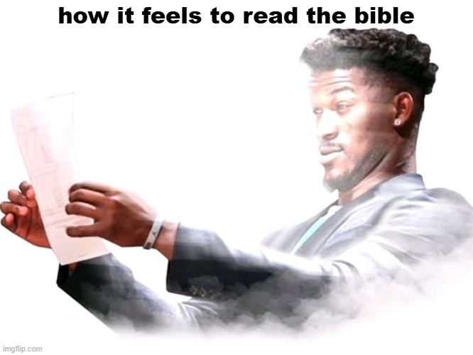 its not glaze if its true | how it feels to read the bible | image tagged in peak,christianity | made w/ Imgflip meme maker