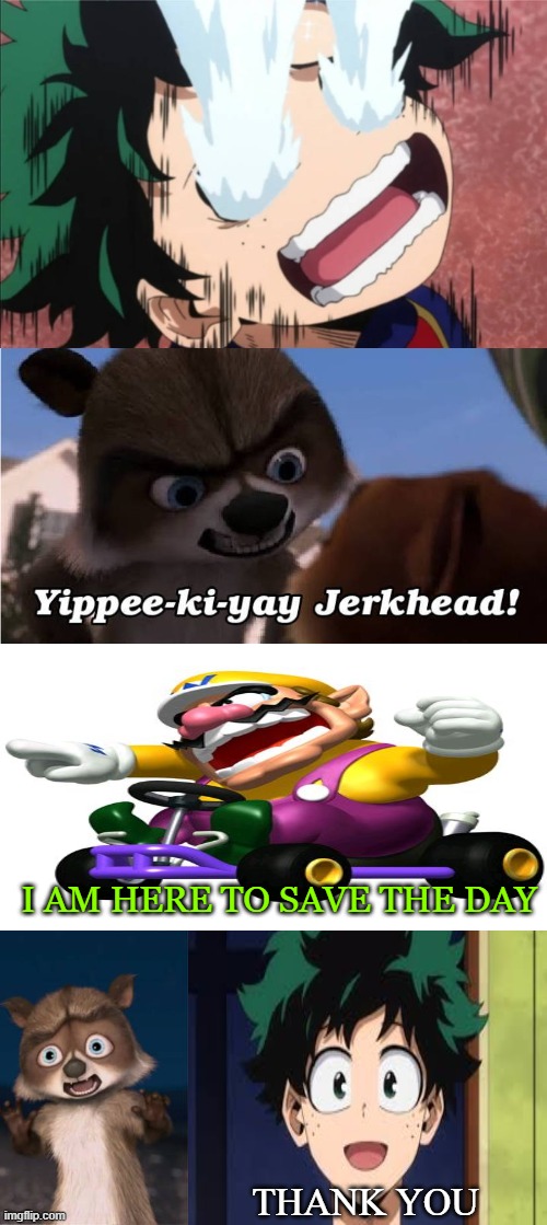 wario saves deku from fake rj | I AM HERE TO SAVE THE DAY | image tagged in who saves deku from fake rj,video games,wario,crossover memes,nintendo memes,my hero academia | made w/ Imgflip meme maker