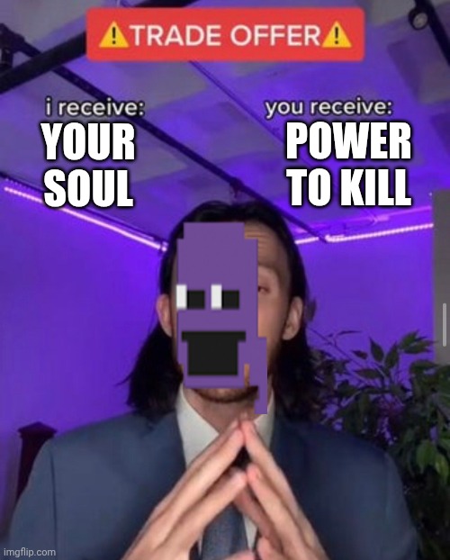 i receive you receive | YOUR SOUL POWER TO KILL | image tagged in i receive you receive | made w/ Imgflip meme maker