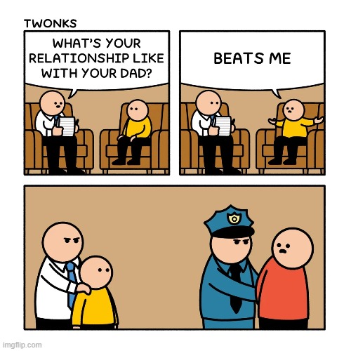 image tagged in therapy,therapist,dad,beats,me,police | made w/ Imgflip meme maker