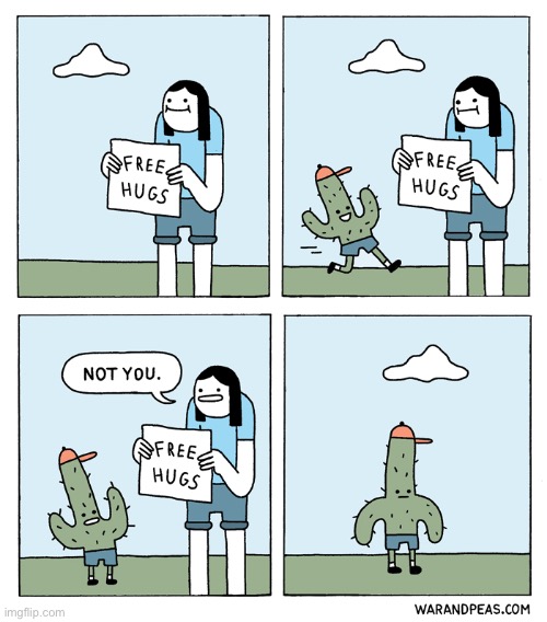 War and Peas | image tagged in comics,war and peas,free hugs,cactus boy,not you | made w/ Imgflip meme maker