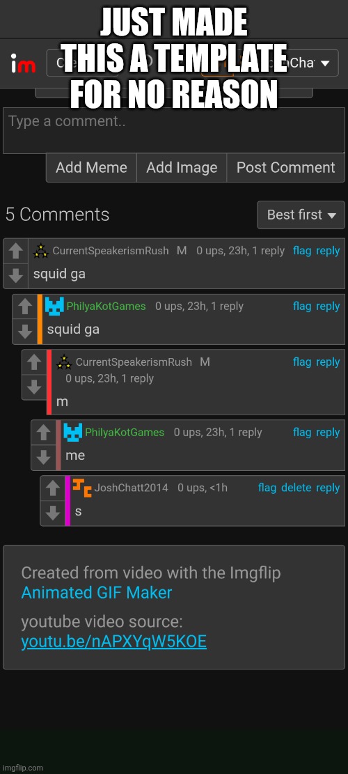. | JUST MADE THIS A TEMPLATE FOR NO REASON | image tagged in imgflip squid games,memes | made w/ Imgflip meme maker