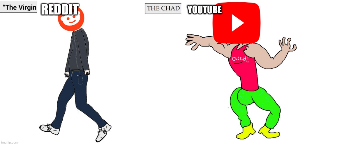 Average Social Media #1 | REDDIT; YOUTUBE | image tagged in virgin and chad | made w/ Imgflip meme maker