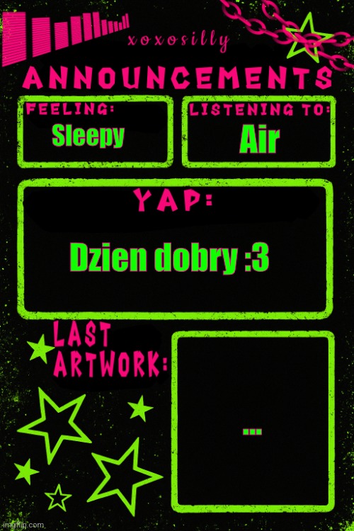 Gm | Air; Sleepy; Dzien dobry :3; ... | image tagged in updated xoxosilly announcements | made w/ Imgflip meme maker