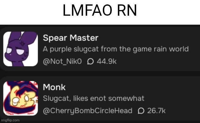 IT LOOKS LIKE SPEARMASTER IS HOLDING MONK | LMFAO RN | image tagged in rainworld | made w/ Imgflip meme maker