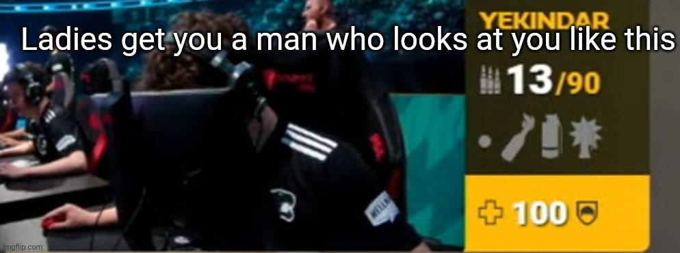 Ladies get you a man who looks at you like this | made w/ Imgflip meme maker