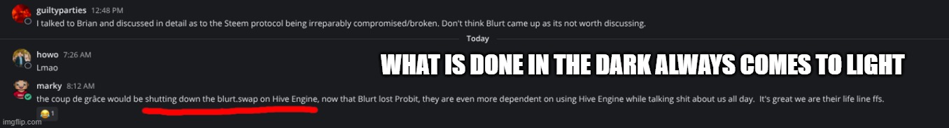 WHAT IS DONE IN THE DARK ALWAYS COMES TO LIGHT | made w/ Imgflip meme maker