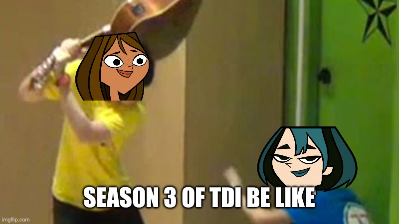 Guitar hit | SEASON 3 OF TDI BE LIKE | image tagged in guitar hit | made w/ Imgflip meme maker