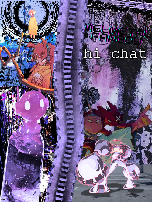 melmetal-fanboy announcement temp (ty asriel ily) | hi chat | image tagged in melmetal-fanboy announcement temp ty asriel ily | made w/ Imgflip meme maker