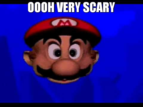 Mario's Tunnel Of Doom | OOOH VERY SCARY | image tagged in mario's tunnel of doom | made w/ Imgflip meme maker