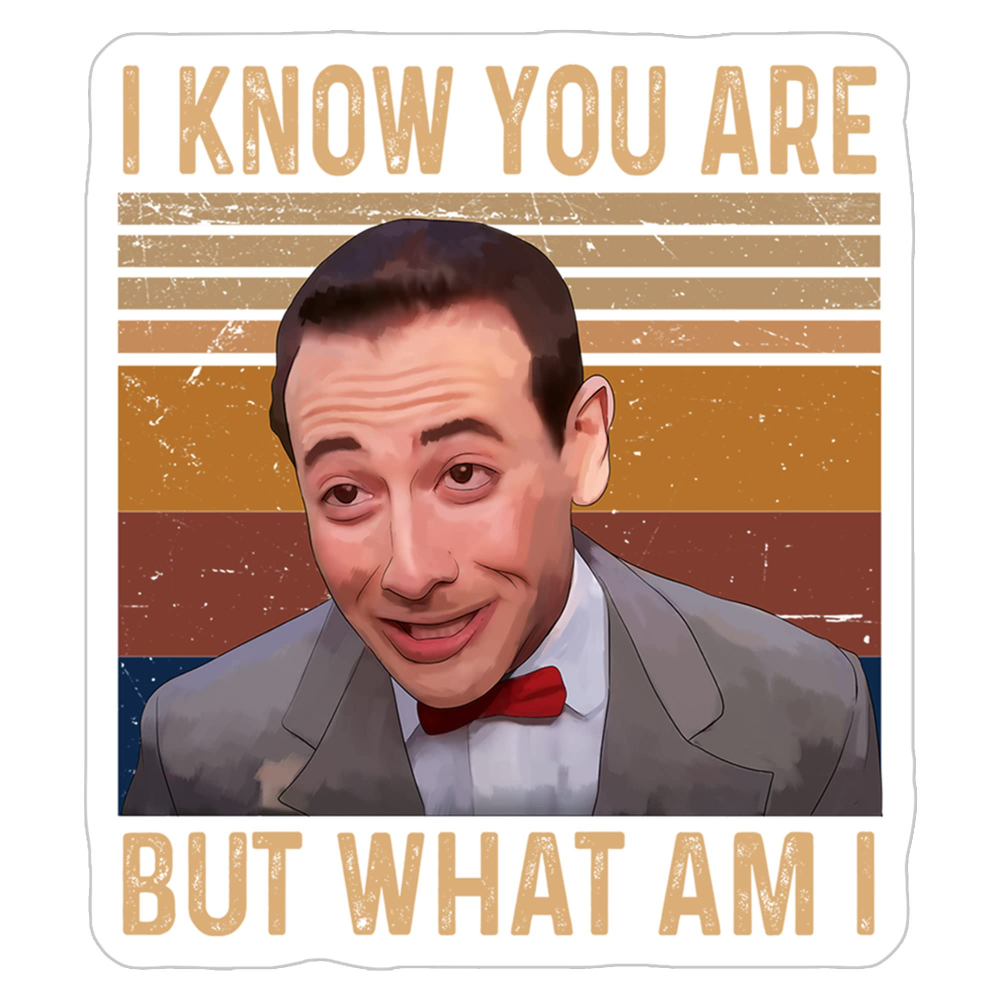 peewee i know you are Blank Meme Template