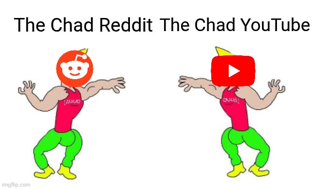 Virgin vs Chad | The Chad Reddit The Chad YouTube | image tagged in virgin vs chad | made w/ Imgflip meme maker