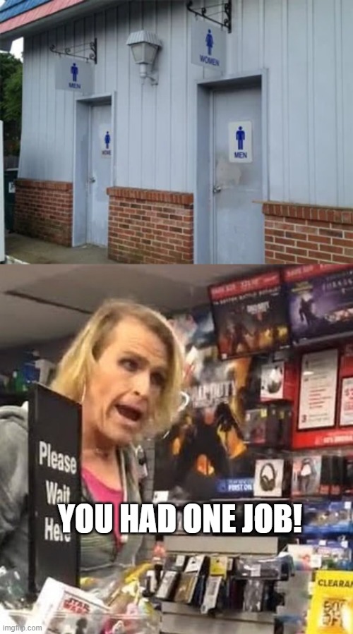 Gender Confusion | YOU HAD ONE JOB! | image tagged in it's ma'am,you had one job | made w/ Imgflip meme maker