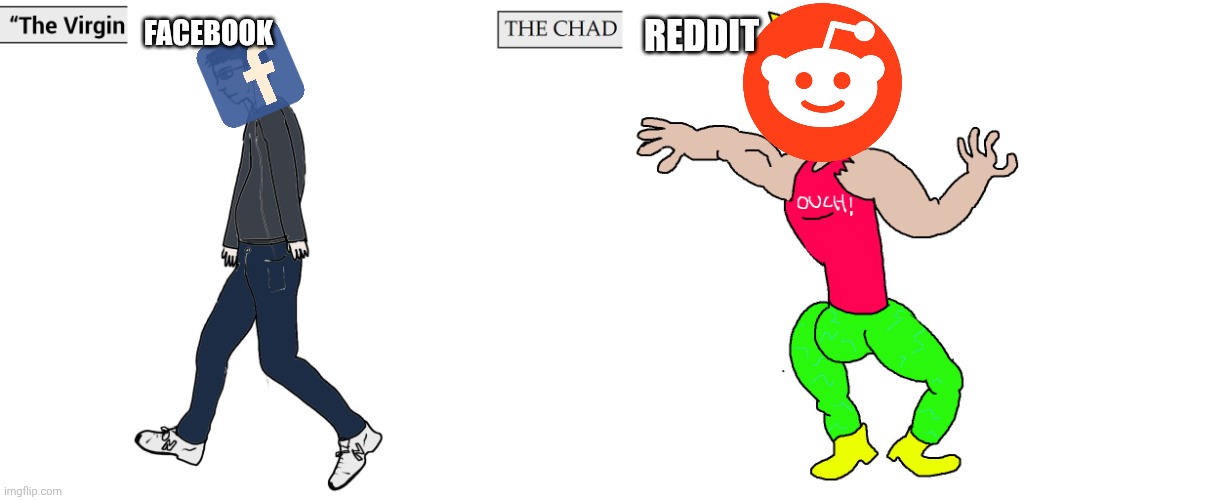 Virgin and Chad | FACEBOOK REDDIT | image tagged in virgin and chad | made w/ Imgflip meme maker