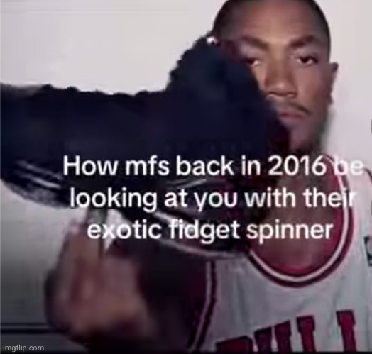 mine always mogged ts out of everyone else's | image tagged in fidget spinner,bwahaha,2016,basketball,spinny,spin | made w/ Imgflip meme maker