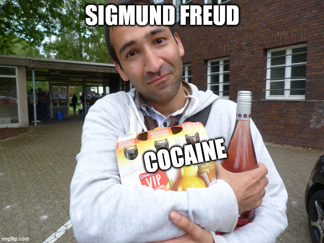 Sigmund Freud's drug addiction | SIGMUND FREUD; COCAINE | image tagged in philosophy,drugs,cocaine,obsessiveguymeme,history,psychology | made w/ Imgflip meme maker