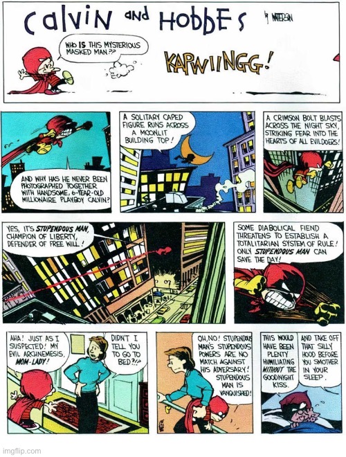 Stupendous Man… and his evil arch-nemesis, Mom-Lady! | image tagged in calvin and hobbes,comics,stupendous man,mom lady,arch nemesis | made w/ Imgflip meme maker