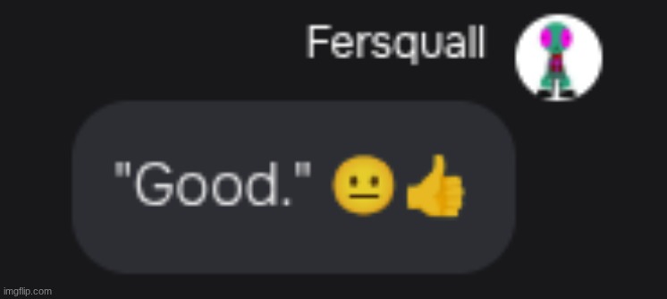 Good. | image tagged in good | made w/ Imgflip meme maker