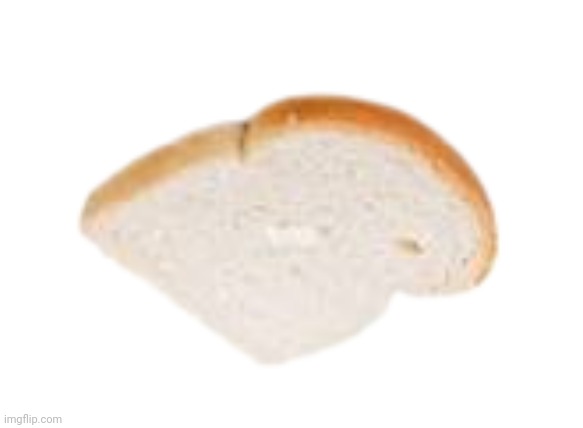 Follow sandwhich | image tagged in bread slice | made w/ Imgflip meme maker