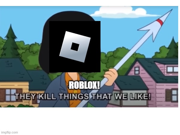 roblox right now: | ROBLOX! | image tagged in roblox | made w/ Imgflip meme maker