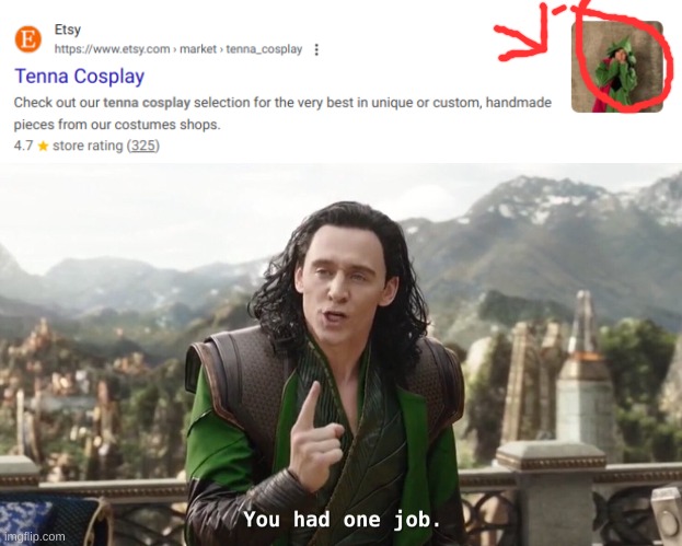 totally tenna. | image tagged in you had one job just the one | made w/ Imgflip meme maker