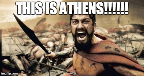 Sparta Leonidas Meme | THIS IS ATHENS!!!!!! | image tagged in memes,sparta leonidas | made w/ Imgflip meme maker