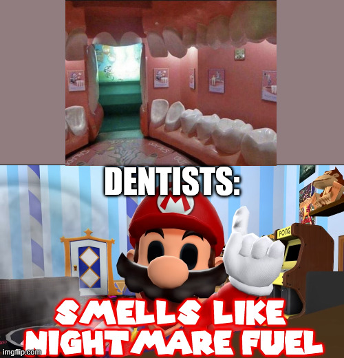 Dental office waiting room with modled teeth as either chairs or decorations...WHY | DENTISTS: | image tagged in mario smells the nightmare fuel | made w/ Imgflip meme maker