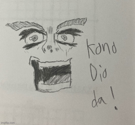 Here’s my progress on the dio drawing | image tagged in anime,but it was me dio,jjba | made w/ Imgflip meme maker