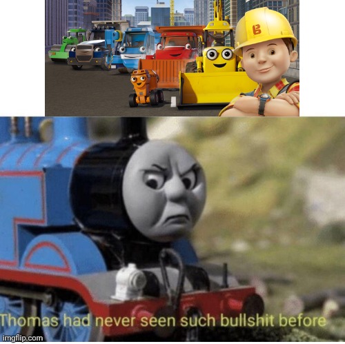 Thomas has  never seen such bullshit before | image tagged in thomas has never seen such bullshit before | made w/ Imgflip meme maker