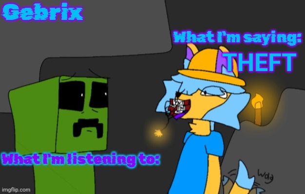 Gebrix announcement | THEFT | image tagged in gebrix announcement | made w/ Imgflip meme maker