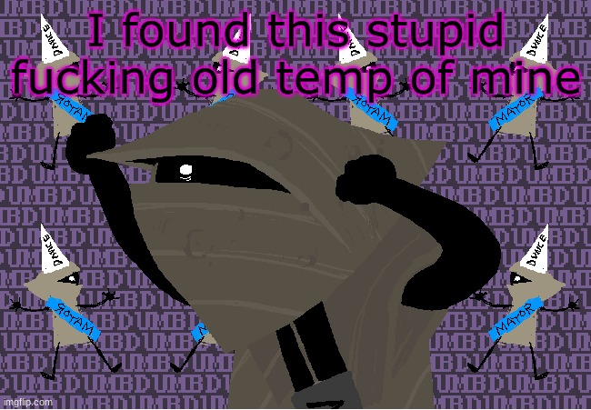 ts is ASS | I found this stupid fucking old temp of mine | image tagged in me fr | made w/ Imgflip meme maker