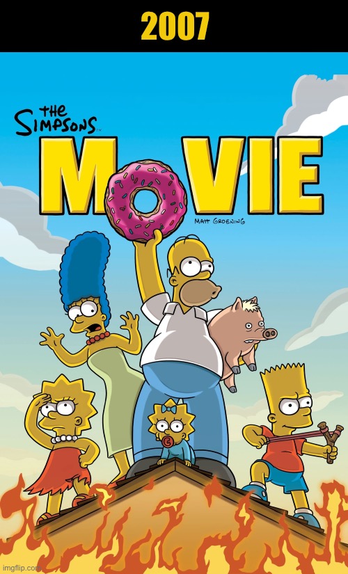 2007 | image tagged in cartoons,the simpsons,movie | made w/ Imgflip meme maker