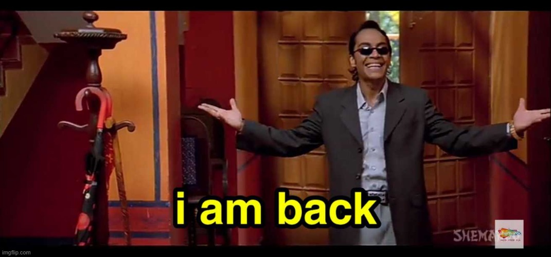 IM BAAAAAAAAAAAAAAAAAAAAAAAAAAAAAAAAAAAAAAAAA-(DAMN MAN I MISSED YOU A LOT!!! WELCOME BACK BRO! -sprout, aka darth) | image tagged in i am back,yes | made w/ Imgflip meme maker