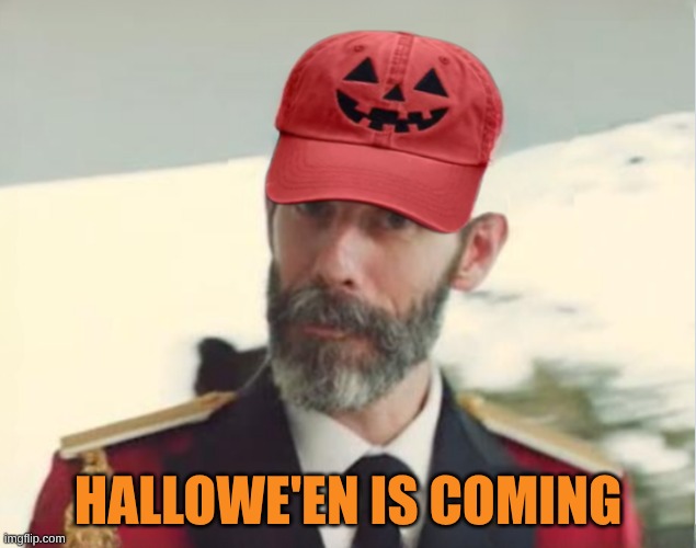 It has already begun | HALLOWE'EN IS COMING | image tagged in captain obvious,i'm the captain now,halloween is coming,that feeling,halloween,happy halloween | made w/ Imgflip meme maker